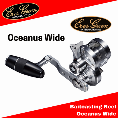 Evergreen Baitcasting Reel Oceanus Wide (Right Handle)